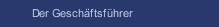 Der Gesch&auml;ftsf&uuml;hrer